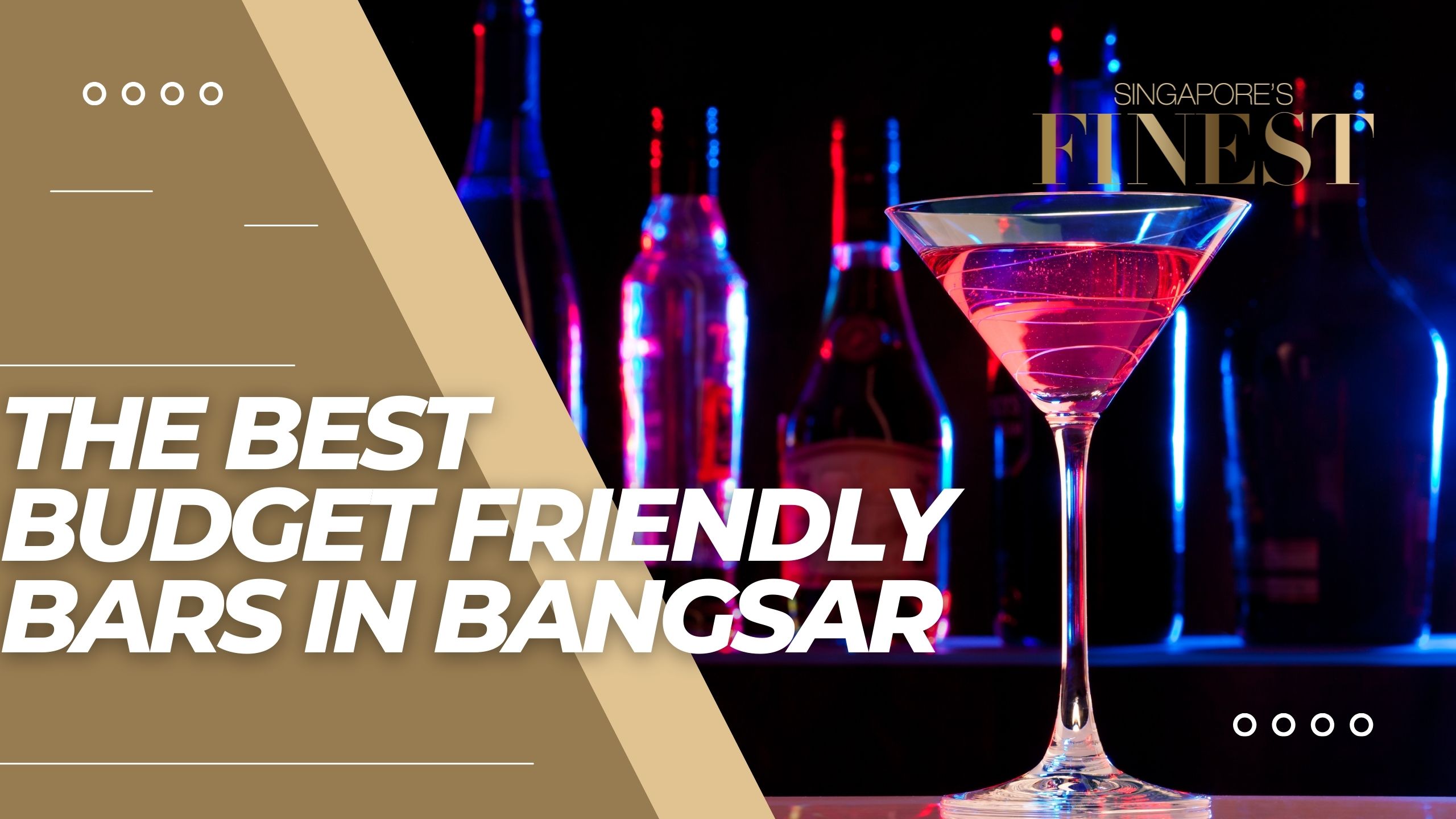 The Finest Budget Friendly Bars in Bangsar