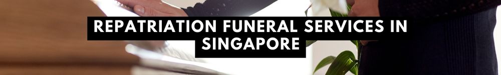 The Finest Repatriation Funeral Services in Singapore
