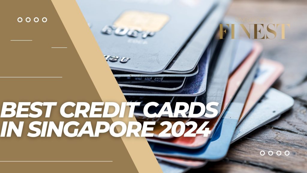 Best Credit Cards in Singapore 2024