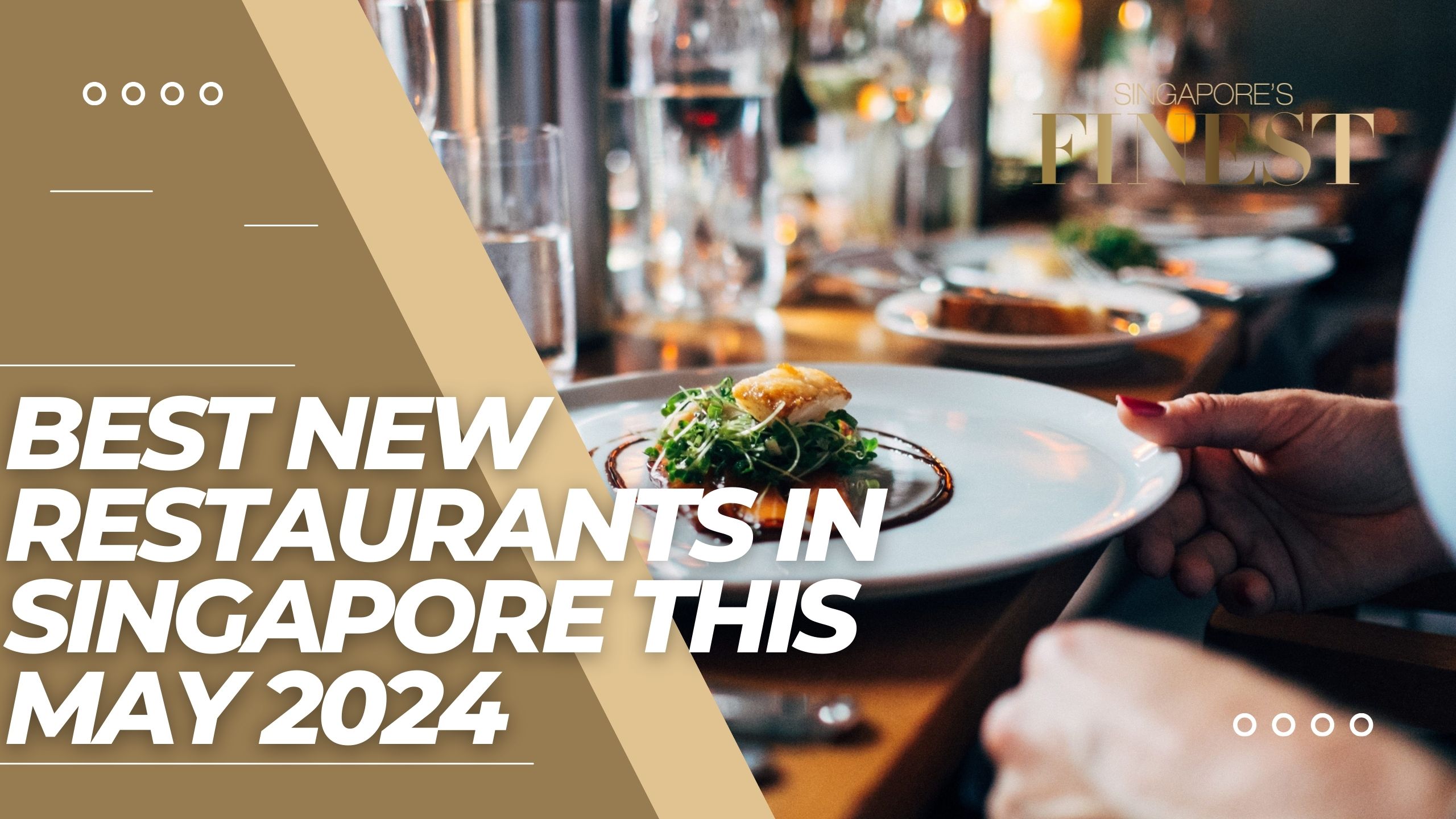 Best New Restaurants in Singapore this May 2024