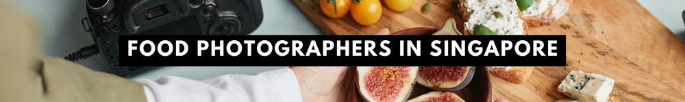 The Finest Food Photographers in Singapore