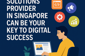 WHY A WEB SOLUTIONS PROVIDER IN SINGAPORE CAN BE YOUR KEY TO DIGITAL SUCCESS.