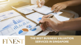 The Finest Business Valuation Services in Singapore