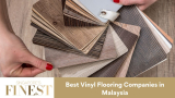 The Finest Vinyl Flooring Companies in Malaysia