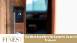 The Finest Suppliers for Security Doors in Malaysia