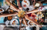 Best New Restaurants in Singapore this May 2024