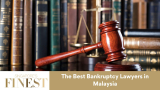 The Finest Bankruptcy Lawyers in Malaysia