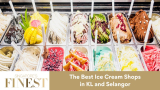 The Finest Ice Cream Shops in KL and Selangor