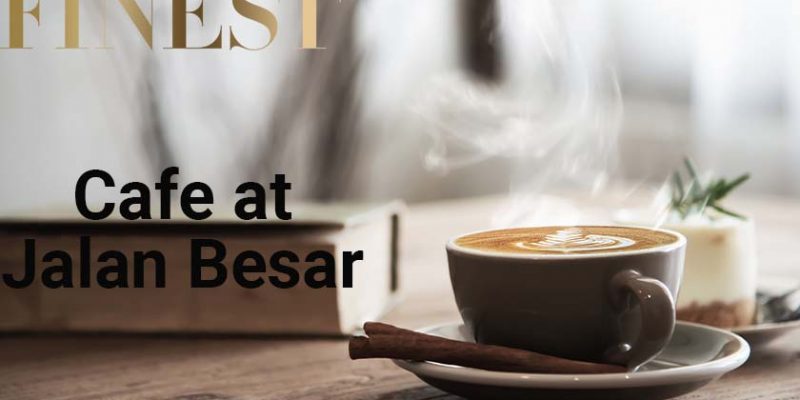 10 Best Cafes at Jalan Besar In Singapore