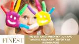 The Finest Early Intervention And Special Needs Centers For Kids in Singapore