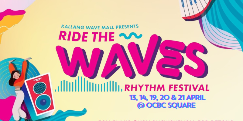 KALLANG WAVE MALL PRESENTS RIDE THE WAVES RHYTHM FESTIVAL