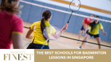 The Finest Schools For Badminton Lessons in Singapore