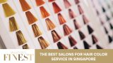 The Finest Salons for Hair Color Service in Singapore
