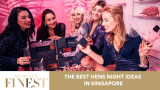 The Finest Hens Night Ideas in Singapore