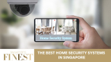 The Finest Home Security Systems in Singapore