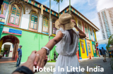 The Finest Hotels in Little India Singapore