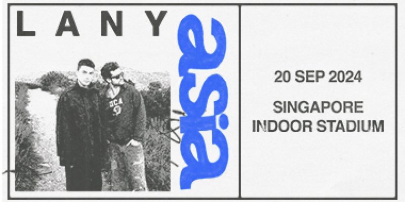 LANY – A BEAUTIFUL BLUR: THE WORLD TOUR IN SINGAPORE