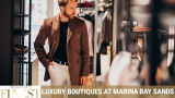 The Finest Luxury Boutiques at Marina Bay Sands