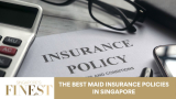 The Finest Maid Insurance Policies in Singapore