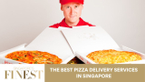 The Finest Pizza Delivery Services in Singapore