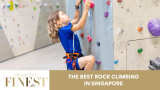 The Finest Rock Climbing in Singapore