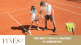 The Finest Tennis Coaches in Singapore