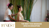 The Finest Thai Massage Spas in Singapore