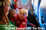 Top 12 Must-Have Essentials when Traveling with Kids
